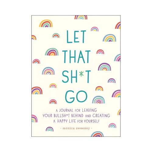 Let That Sh*t Go Journal
