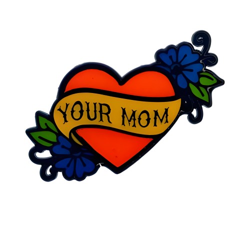 Geeky & Kinky Your Mom Enamel Pin - Fun Accessory