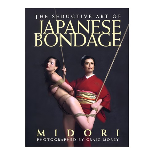 El Arte Seductor del Bondage Japonés Libro
