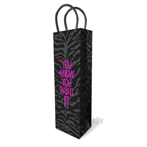 You Know You Want It Gift Bag