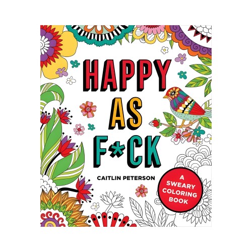 Happy As F*ck Coloring Book - Color Your Stress Away!