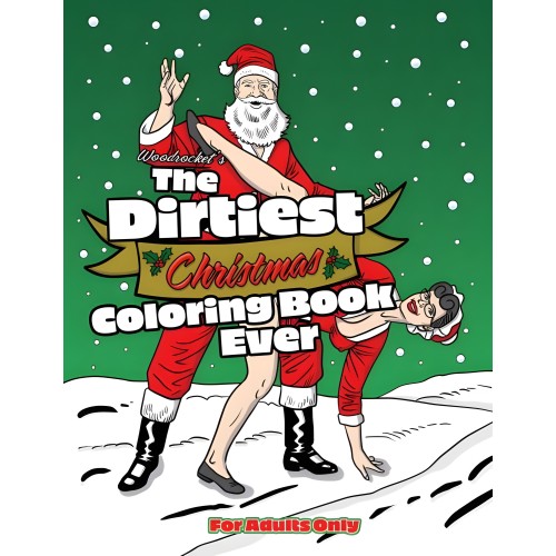 The Dirtiest Christmas Coloring Book Ever - Adult Coloring
